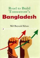 Road to Build Tomorrows Bangladesh