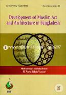 Development Of Muslim Art And Architecture in Bangladesh 