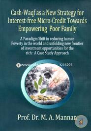 Cash- Waqf as a New Strategy for Interest-free Micro-Credit Towards Empowering Poor Family 