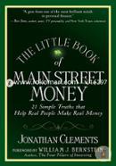 The Little Book Of Main Street Money: 21 Simple Truths That Help Real People Make Real Money