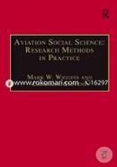 Aviation Social Science: Research Methods in Practice (Studies in Aviation Psychology and Human Factors)