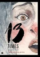 13 Times : Strange Stories to Chill and Thrill