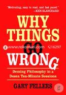 Why Things Go Wrong: Deming Philosophy In A Dozen Ten-Minute Sessions