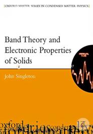 Band Theory and Electronic Properties of Solids (Oxford Master Series in Condensed Matter Physics)