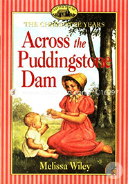 Across the Puddingstone Dam ( Series - Little House )