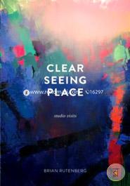 Clear Seeing Place: Studio Visits