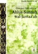 General Precepts of Ahlus-Sunnah Wal-Jamaah 