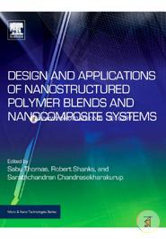 Design and Applications of Nanostructured Polymer Blends and Nanocomposite Systems (Micro and Nano Technologies)