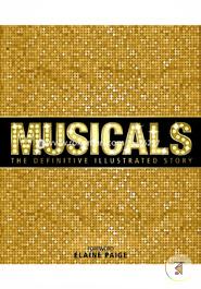 Musicals : The Definitive Illustrated Story