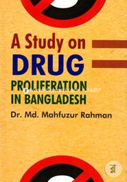 A Study On Drug Proliferation In Bangladesh