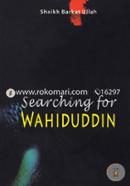 Searching for Wahiduddin