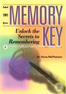 The Memory Key: Unlock the Secrets to Remembering
