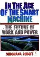 In The Age Of The Smart Machine: The Future Of Work And Power