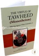 The Virtue of Tawheed (Monotheism) And A Warning Against What Contradicts It