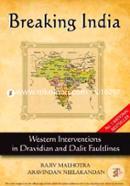 Breaking India : Western Interventions In Dravidian And Dalit Faultlines 