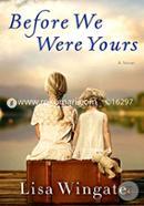 Before We Were Yours: A Novel