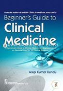 Beginners Guide To Clinical Medicine