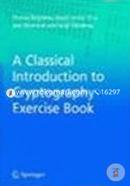 A Classical Introduction to Cryptography Exercise Book 
