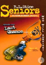 Last Chance (Fear Street Seniors, No. 5)  