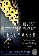 Invest Like A Dealmaker: Secrets From A Former Banking Insider 