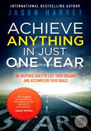 Achieve Anything in Just One Year