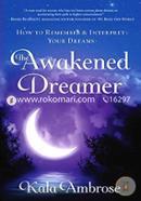 The Awakened Dreamer: How to Remember and Interpret Your Dreams 