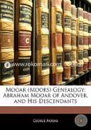 Mooar (Moors) Genealogy: Abraham Mooar of Andover, and His Descendants