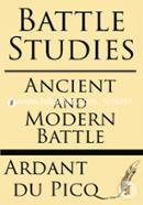 Battle Studies: Ancient and Modern Battle