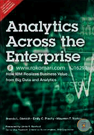 Analytics Across the Enterprise: How IBM Realizes Business Value from Big Data and Analytics