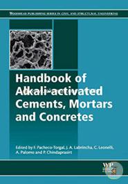 Handbook of Alkali-Activated Cements, Mortars and Concretes (Woodhead Publishing Series in Civil and Structural Engineering)
