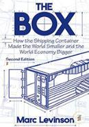 The Box – How the Shipping Container Made the World Smaller and the World Economy Bigger