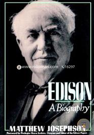 Edison A Biography