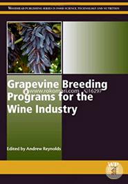 Grapevine Breeding Programs for the Wine Industry (Woodhead Publishing Series in Food Science, Technology and Nutrition)