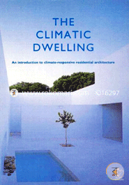 The Climatic Dwelling : An Introduction Climate- Responsive Residential Architecture 