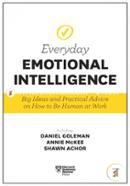Harvard Business Review Everyday Emotional Intelligence: Big Ideas and Practical Advice on How to Be Human at Work