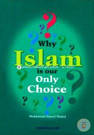 Why Islam is Our Only Choice
