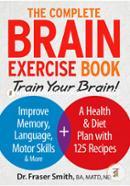 The Complete Brain Exercise Book: Train Your Brain - Improve Memory, Language, Motor Skills and More