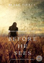 Before He Sees (A Mackenzie White Mystery Book 2)