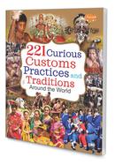 221 Curious Customs Practices and Traditions around the World