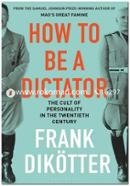 How to Be a Dictator