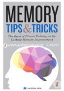 Memory Tips and Tricks: The Book of Proven Techniques for Lasting Memory Improvement