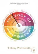 The Book of Human Emotions: An Encyclopedia of Feeling from Anger to Wanderlust 