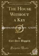 The House Without a Key (Classic Reprint) 