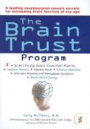 The Brain Trust Program: A Scientifically Based Three-Part Plan to Improve Memory, Elevate Mood, Enhance Attention, Alleviate Migraine and Menopausal Symptoms, and Boost Mental Energy