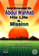 Imam Muhammad Bin Abdul Wahhab: His Life and Mission