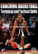 Coaching Basketball: Technical and Tactical Skills