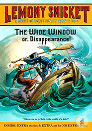 The Wide Window: Or Disappearance! (Unfortunate Events) 