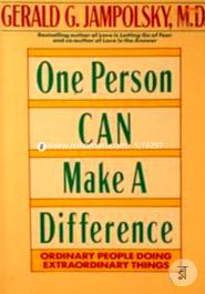 One Person Can Make A Difference: Ordinary People Doing Extraordinary Things