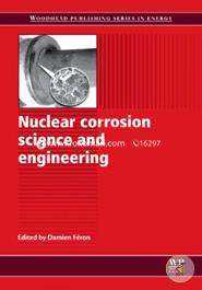 Nuclear Corrosion Science And Engineering (Woodhead Publishing Series In Energy)