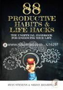 88 Productive Habits and Life Hacks: The Unofficial Handbook For Enhancing Your Life (Volume 1)